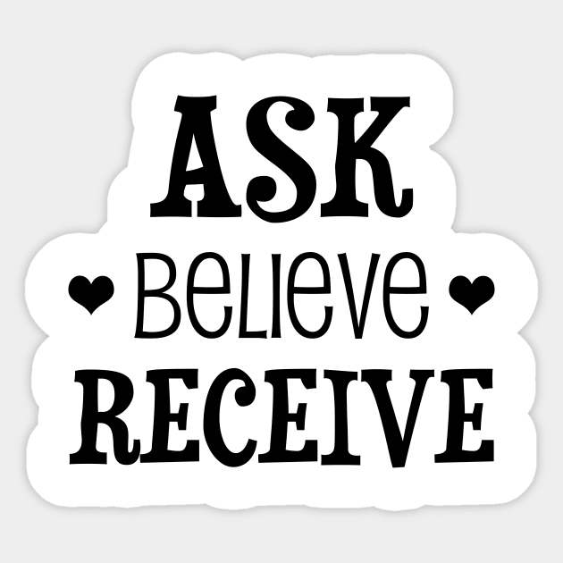 Ask, believe, receive - manifesting design Sticker by Manifesting123